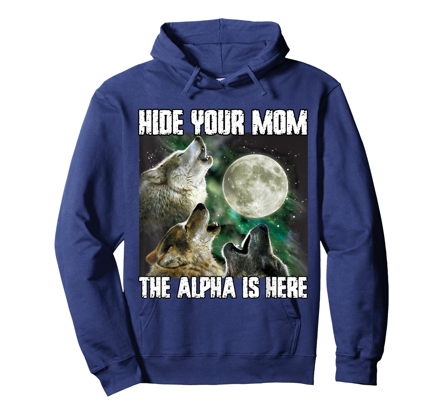 Hide Your Mom The Alpha Is Here Funny Werewolf Wolf Meme T-Shirt