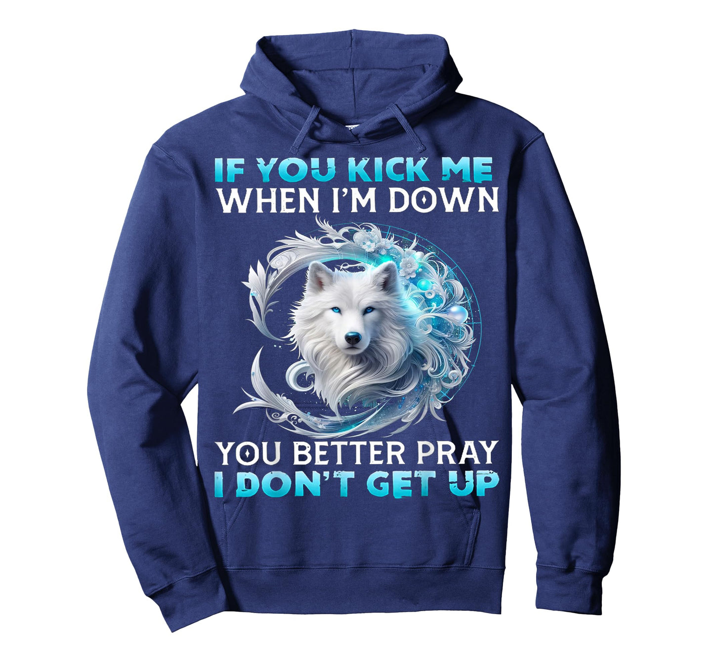 Wolf If You Kick Me When I Am Down You Better Pray T-Shirt