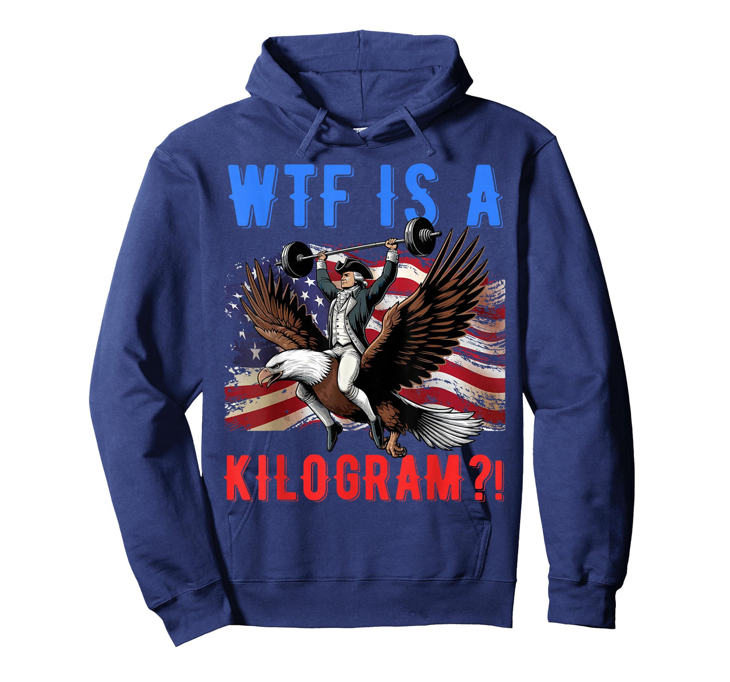 WTF is a Kilogram? Funny Patriotic American Women Men T-Shirt