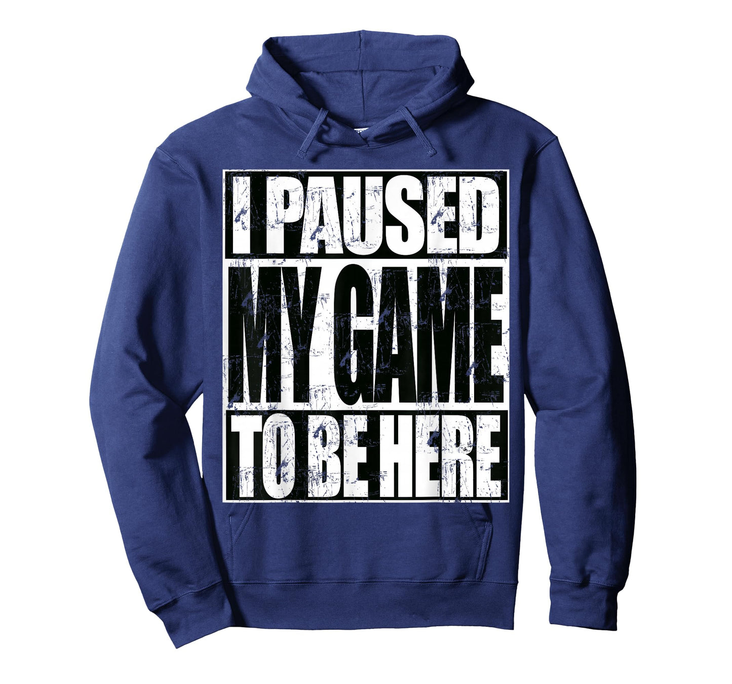 I Paused My Game To Be Here Funny Sarcastic Gamer T-Shirt