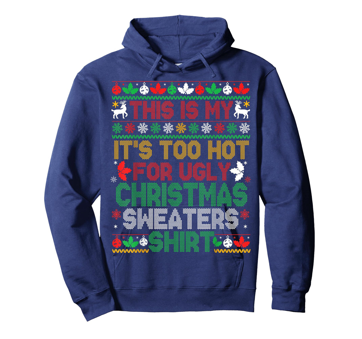 This is My Its Too Hot for Ugly Christmas Sweaters Women Men T-Shirt