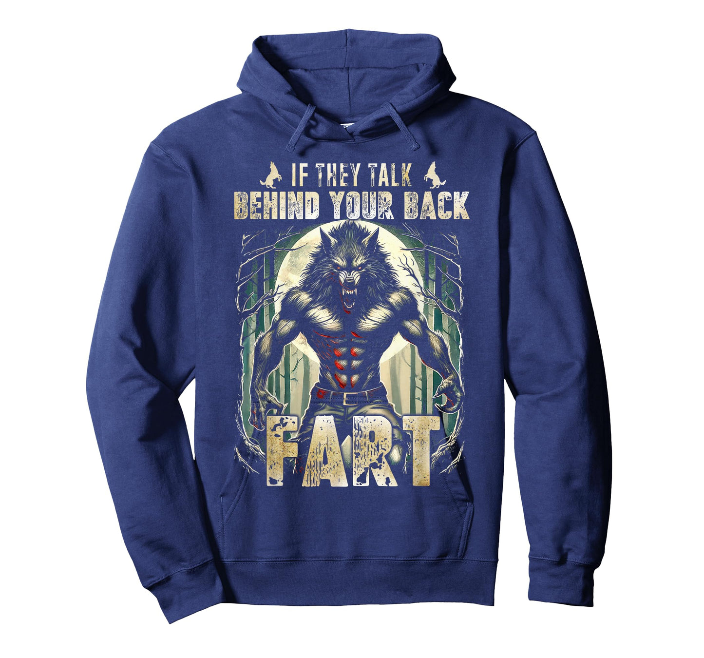 Meme If They Talk Behind Your Back Fart Alpha Wolf Lover T-Shirt