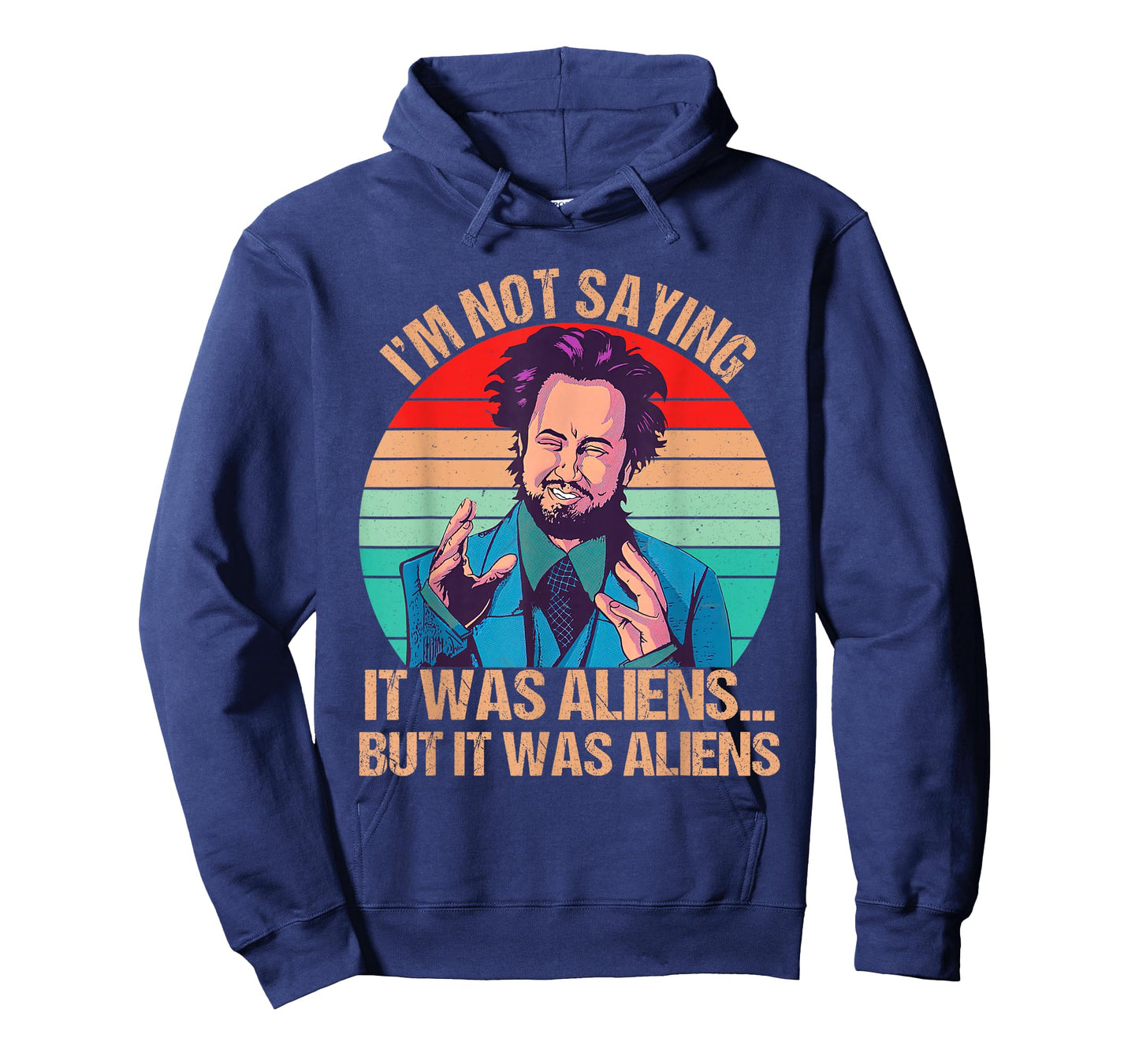 I'm Not Saying It Was Aliens But It Was Aliens Funny Vintage T-Shirt