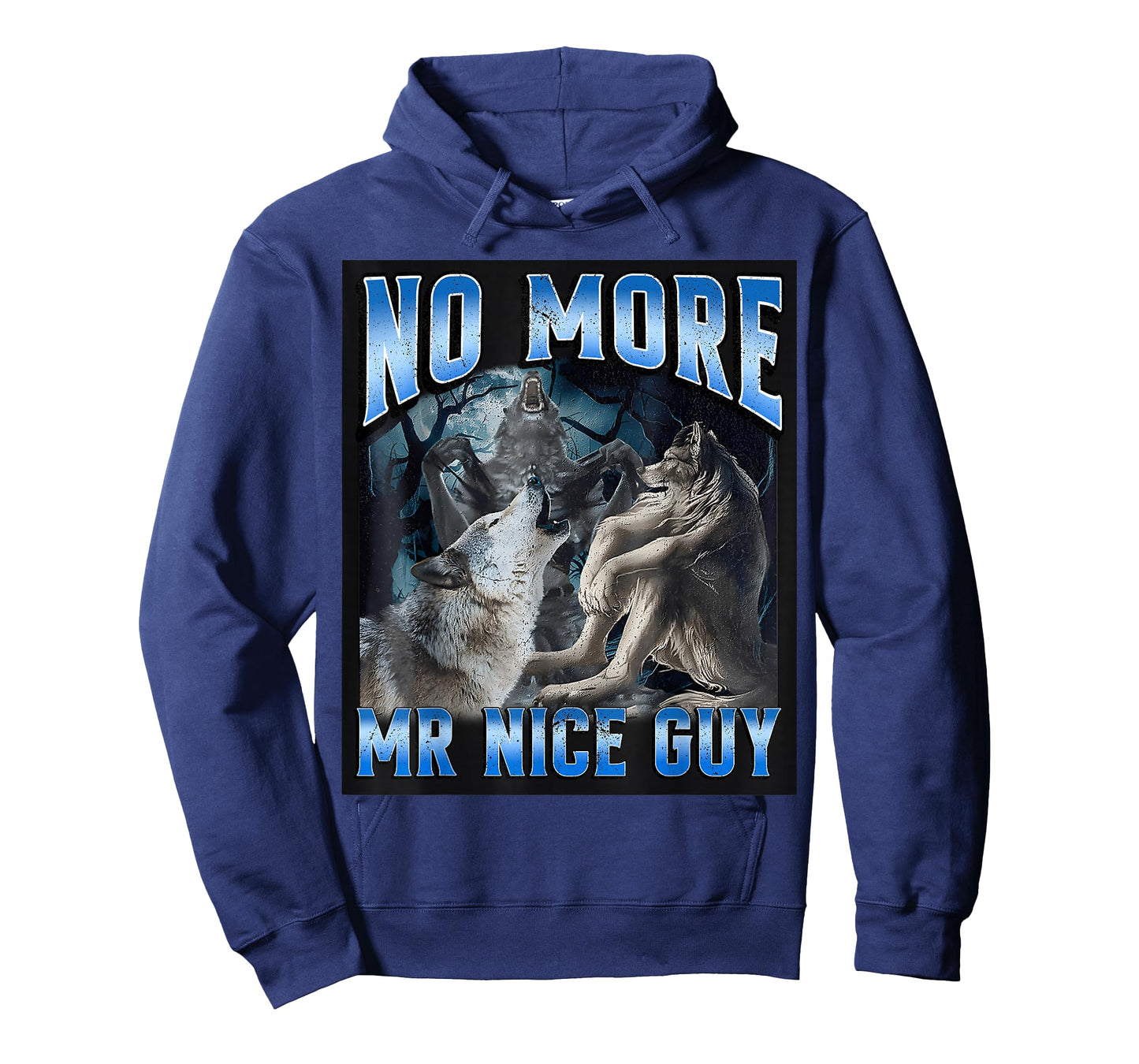 No More Mr Nice Guy Funny Alpha Wolf Meme Unhinged Brainrot T-Shirt