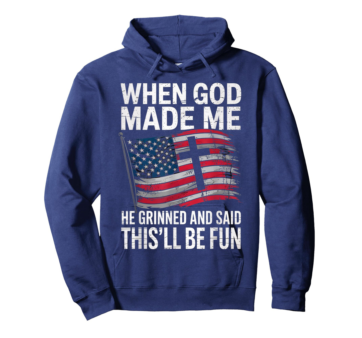 When God Made Me He Grinned Said This'll Be Fun Patriotic T-Shirt
