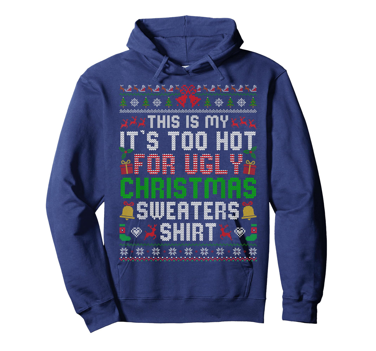 This is My Its Too Hot for Ugly Christmas Sweaters Men Women T-Shirt