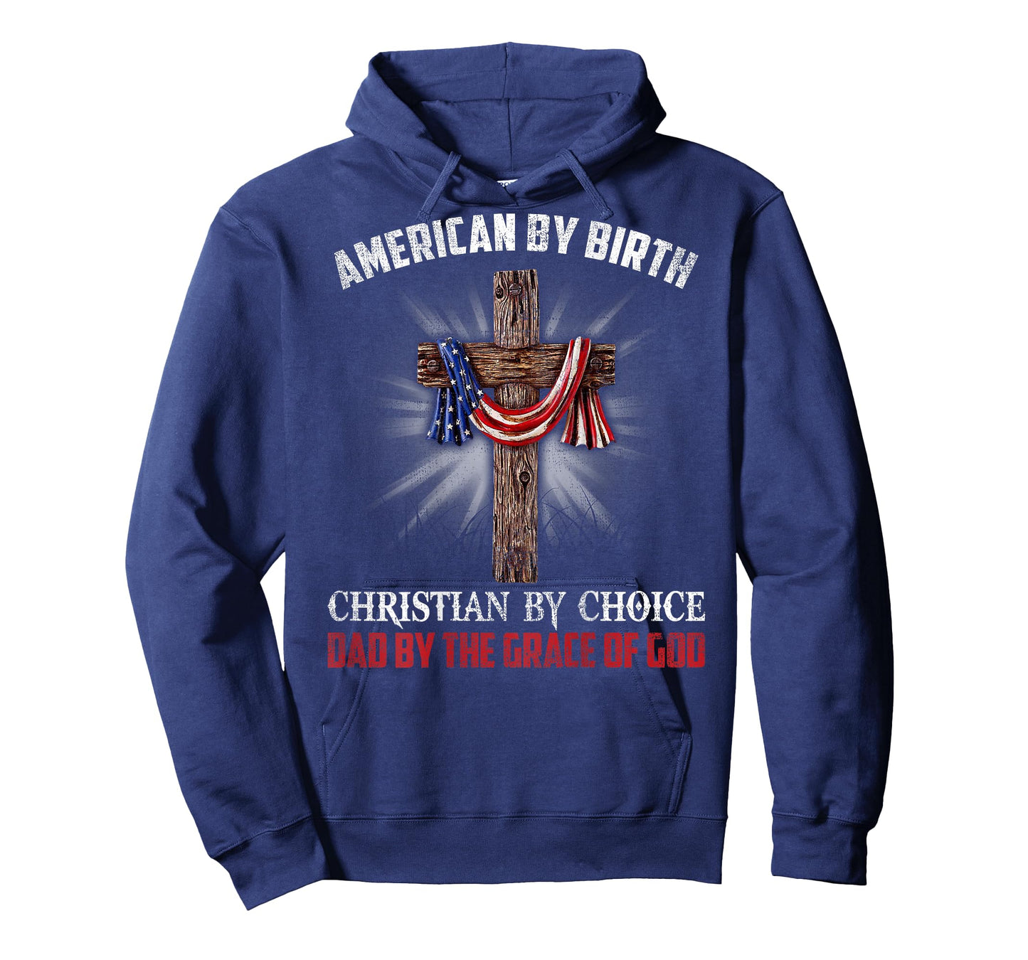 American By Birth Christian By Choice Dad By The Grace T-Shirt