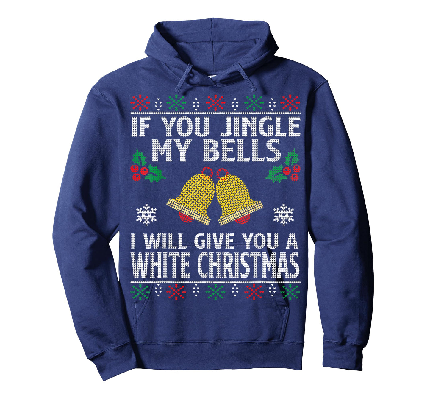 If You Jingle My BELLS I'll Give You a White Christmas T-Shirt