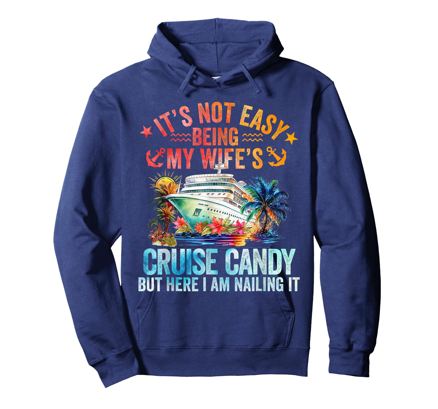 It's Not Easy Being My Wife's Cruise Candy Husband Cruise T-Shirt