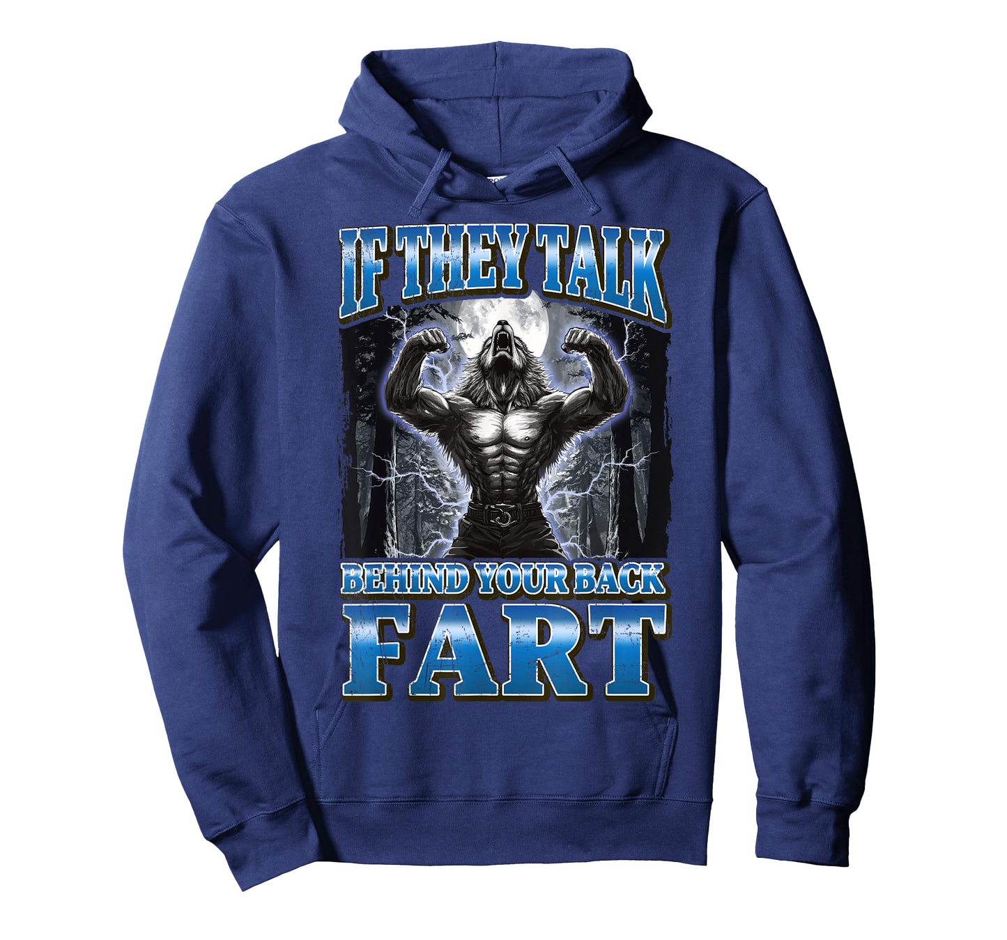If They Talk Behind Your Back Fart Funny Werewolf Meme T-Shirt