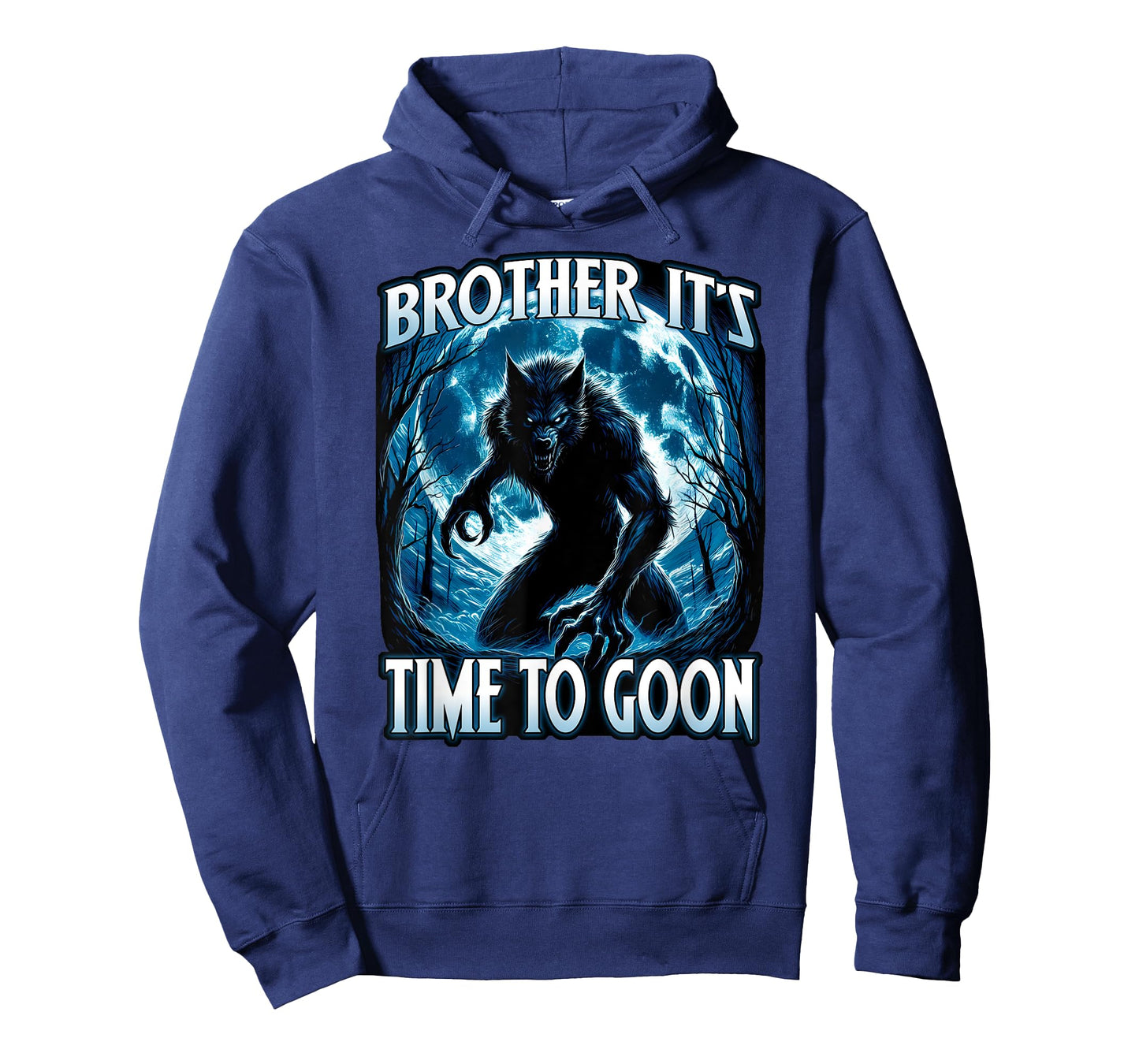 BROTHER IT'S TIME TO GOON Cringe Alpha Wolf Edging Gooner T-Shirt