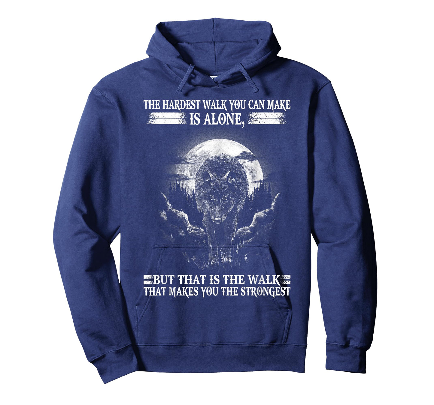 Lone Wolf, The Hardest Walk Makes You The Strongest. T-Shirt