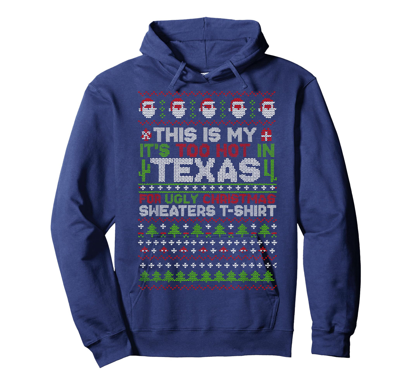 This is My It's Too Hot Texas for Ugly Christmas Sweaters T-Shirt