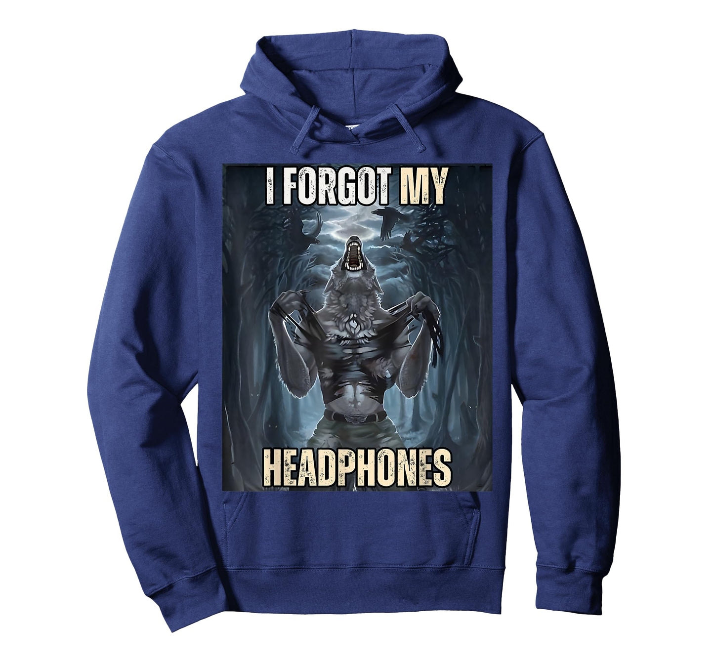 I Forgot My Headphones Meme Werewolf Silly Dark Humor T-Shirt