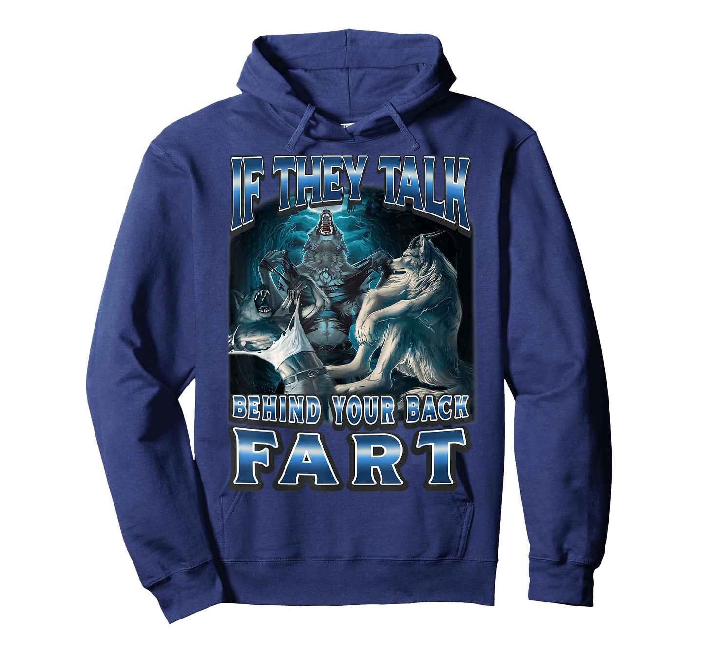 If They Talk Behind Your Back Fart Funny Alpha Wolf Meme T-Shirt