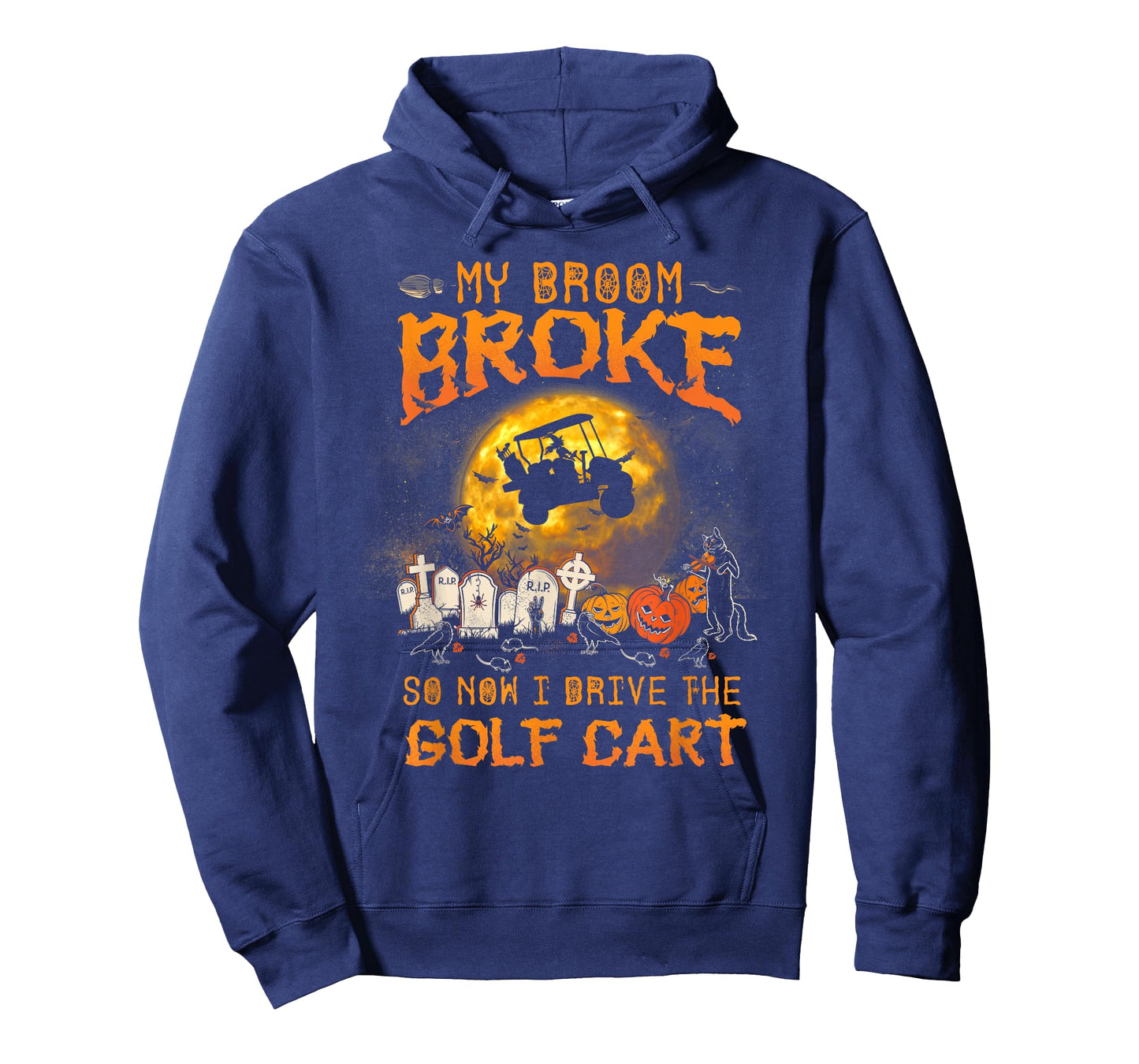 Halloween My Broom Broke So Now I Drive A Golf Cart T-Shirt
