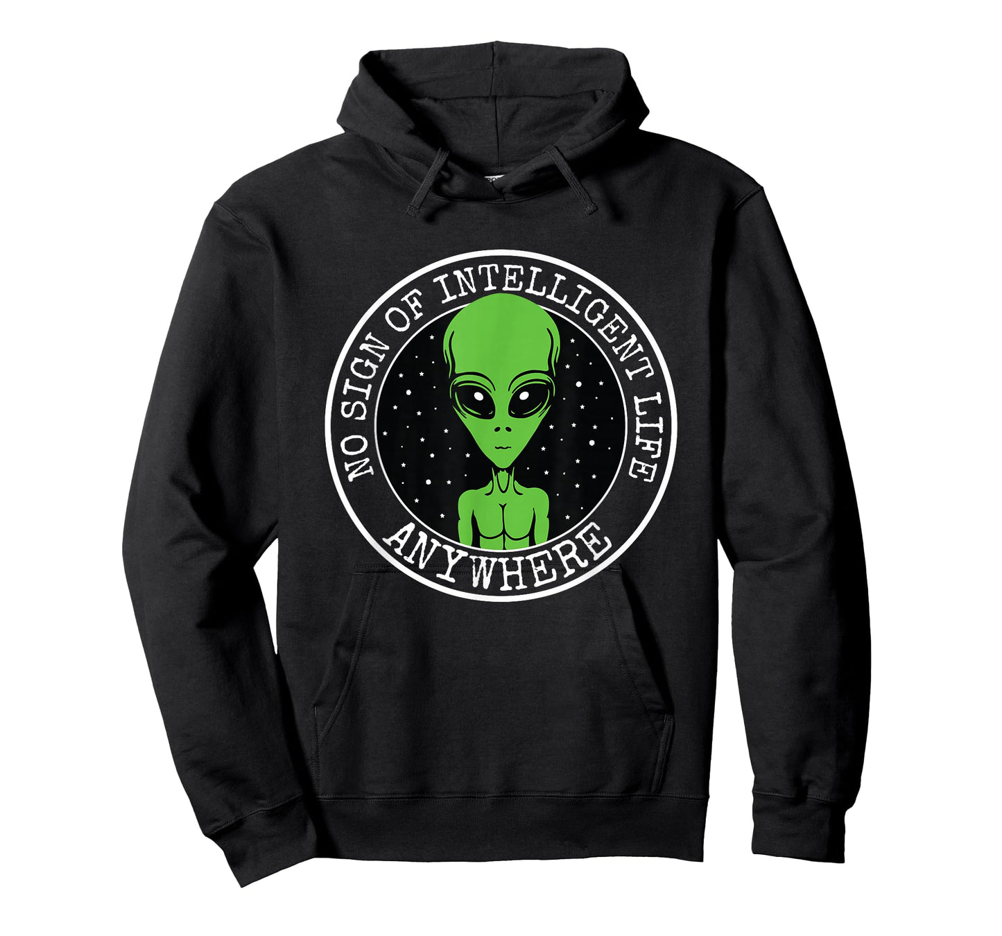 No Sign Of Intelligent Life Anywhere Funny Alien ET UFO T-Shirt