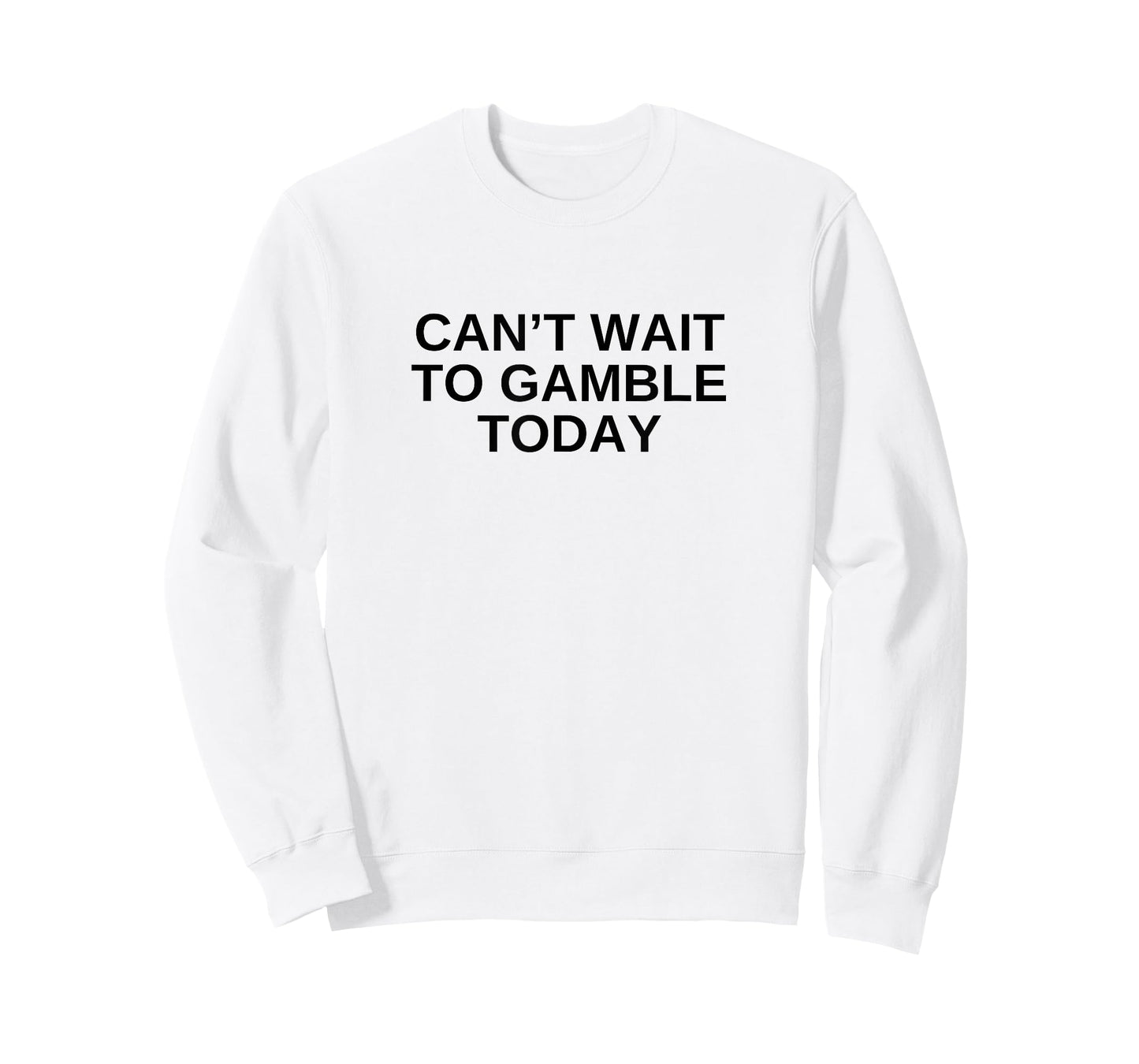 Can't Wait To Gamble Today Funny Gambling Humor Novelty T-Shirt