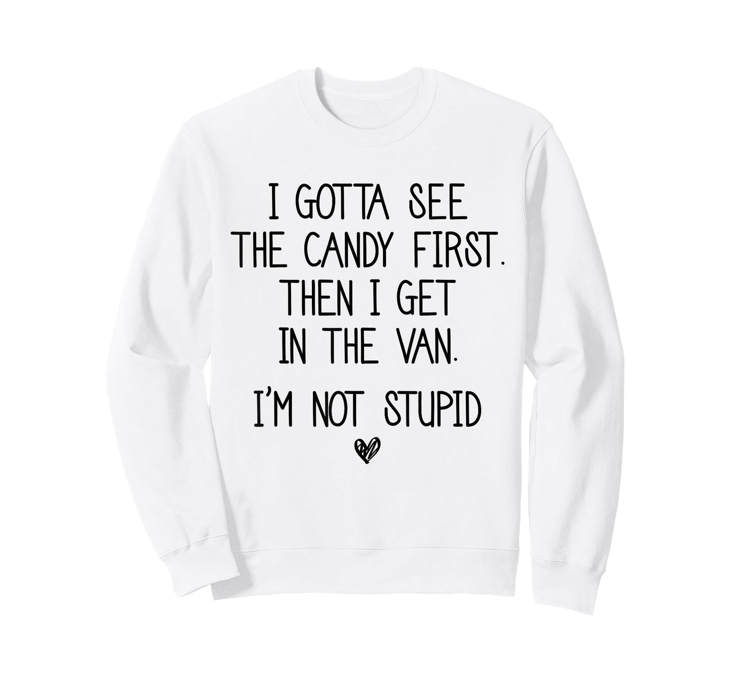 I Gotta See The Candy First Then I Get In The Van T-Shirt