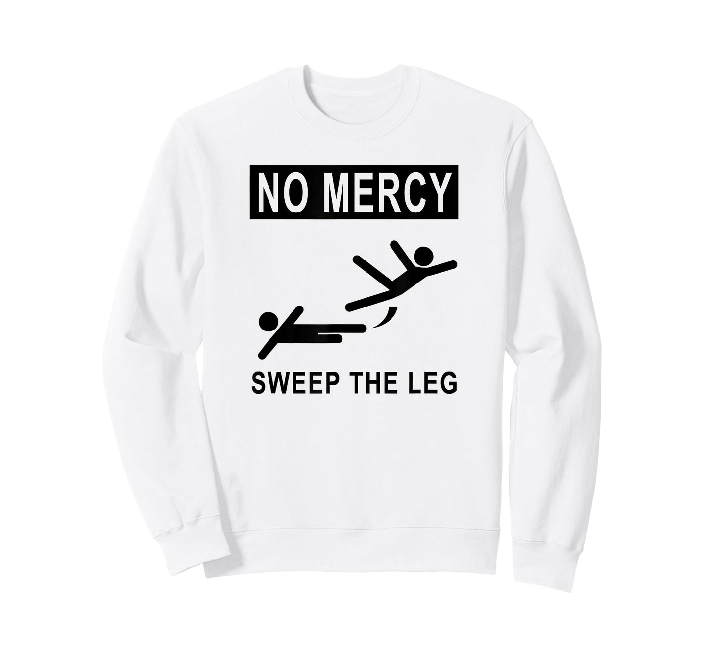 Funny NO MERCY SWEEP THE LEG T-shirt T-Shirt