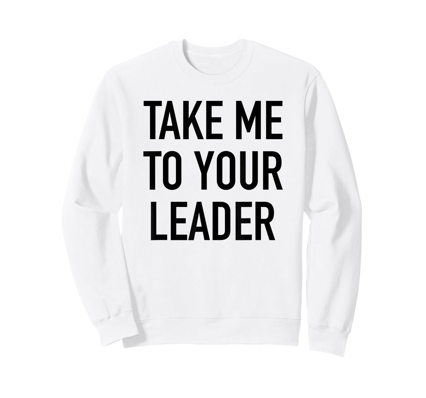 Take Me To Your Leader - Popular Funny Alien Quote T-Shirt