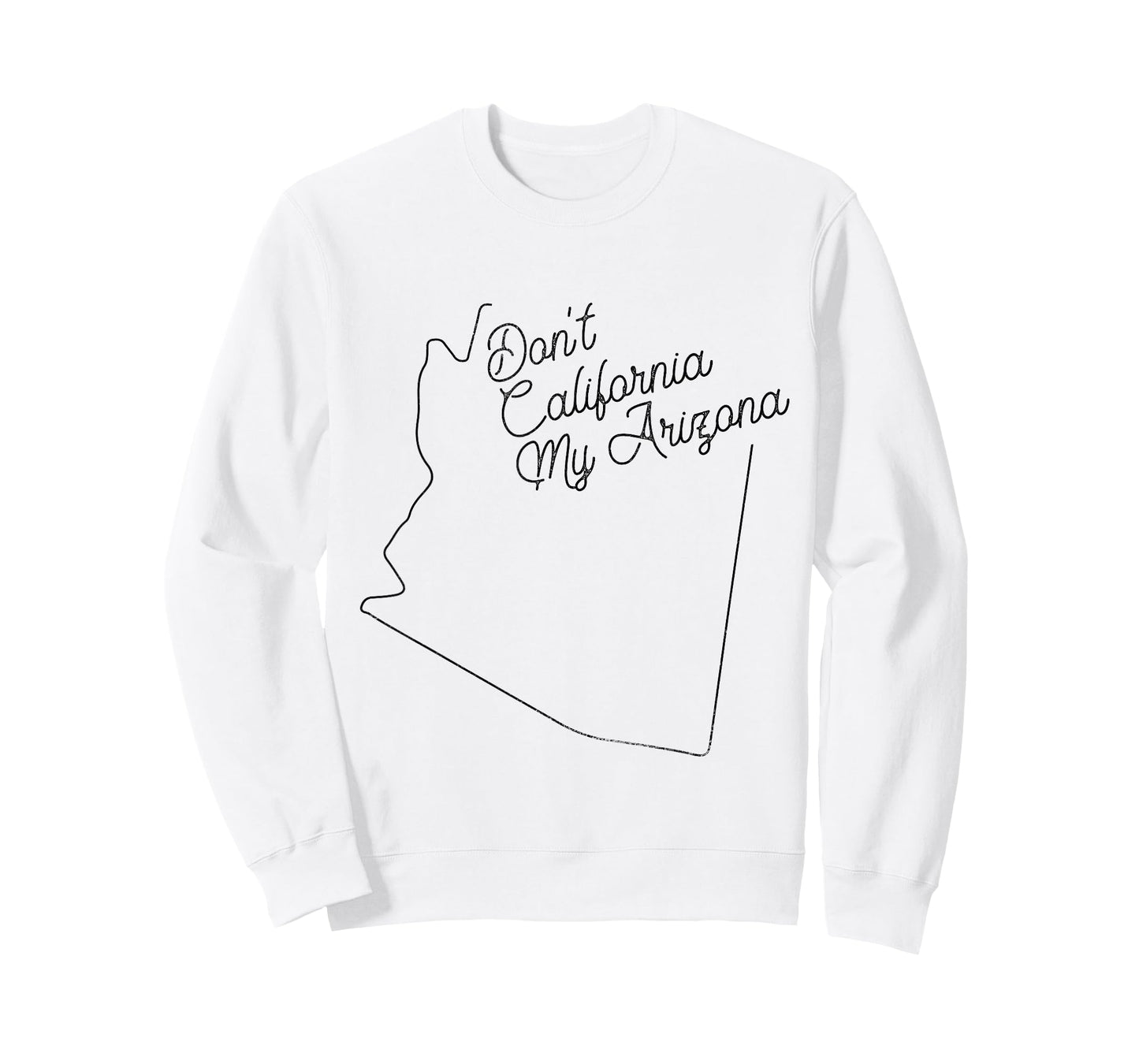 Vintage Don't California My Arizona Pride Distressed State T-Shirt