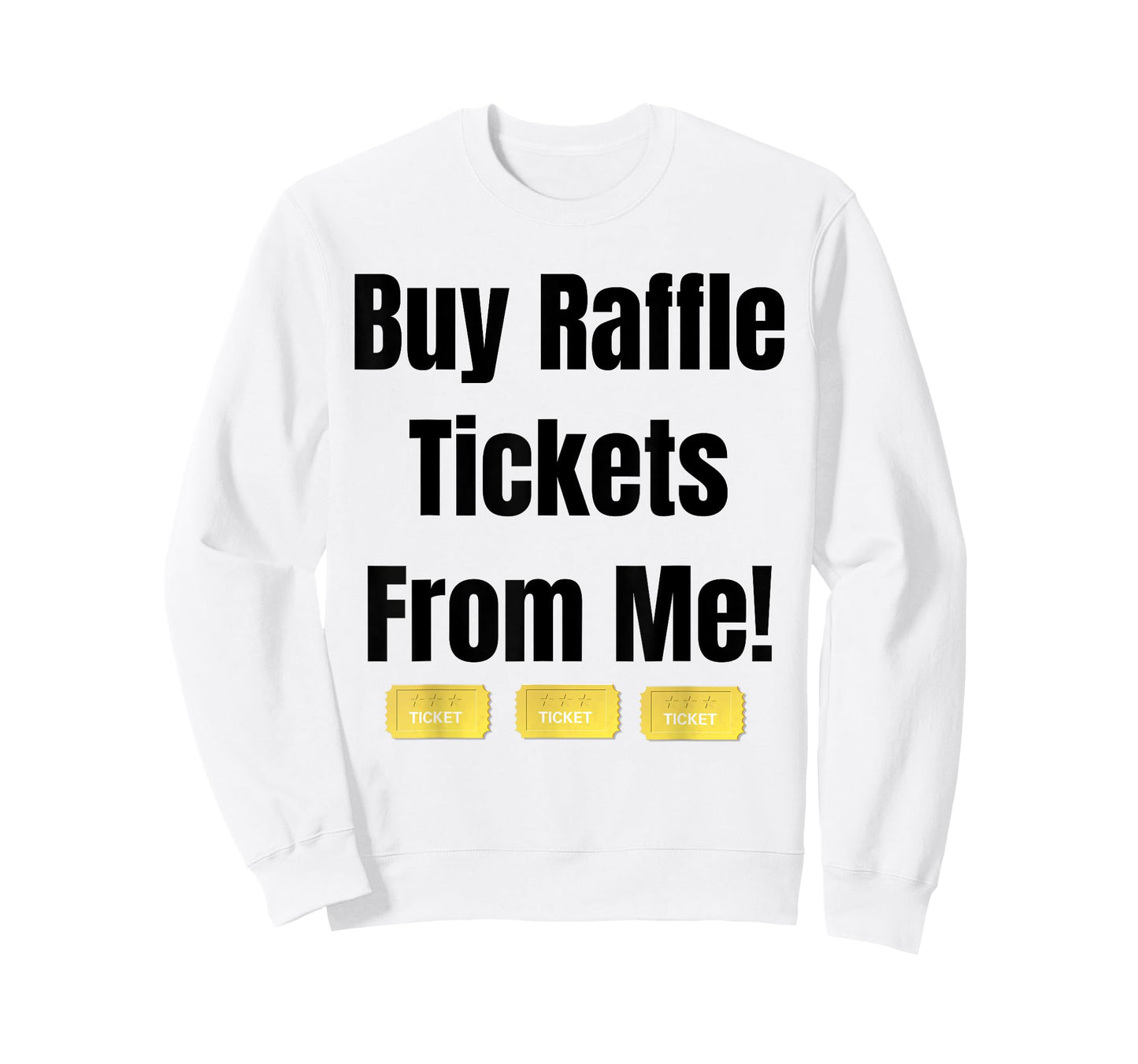 Buy Raffle Tickets Here From Me T-Shirt T-Shirt