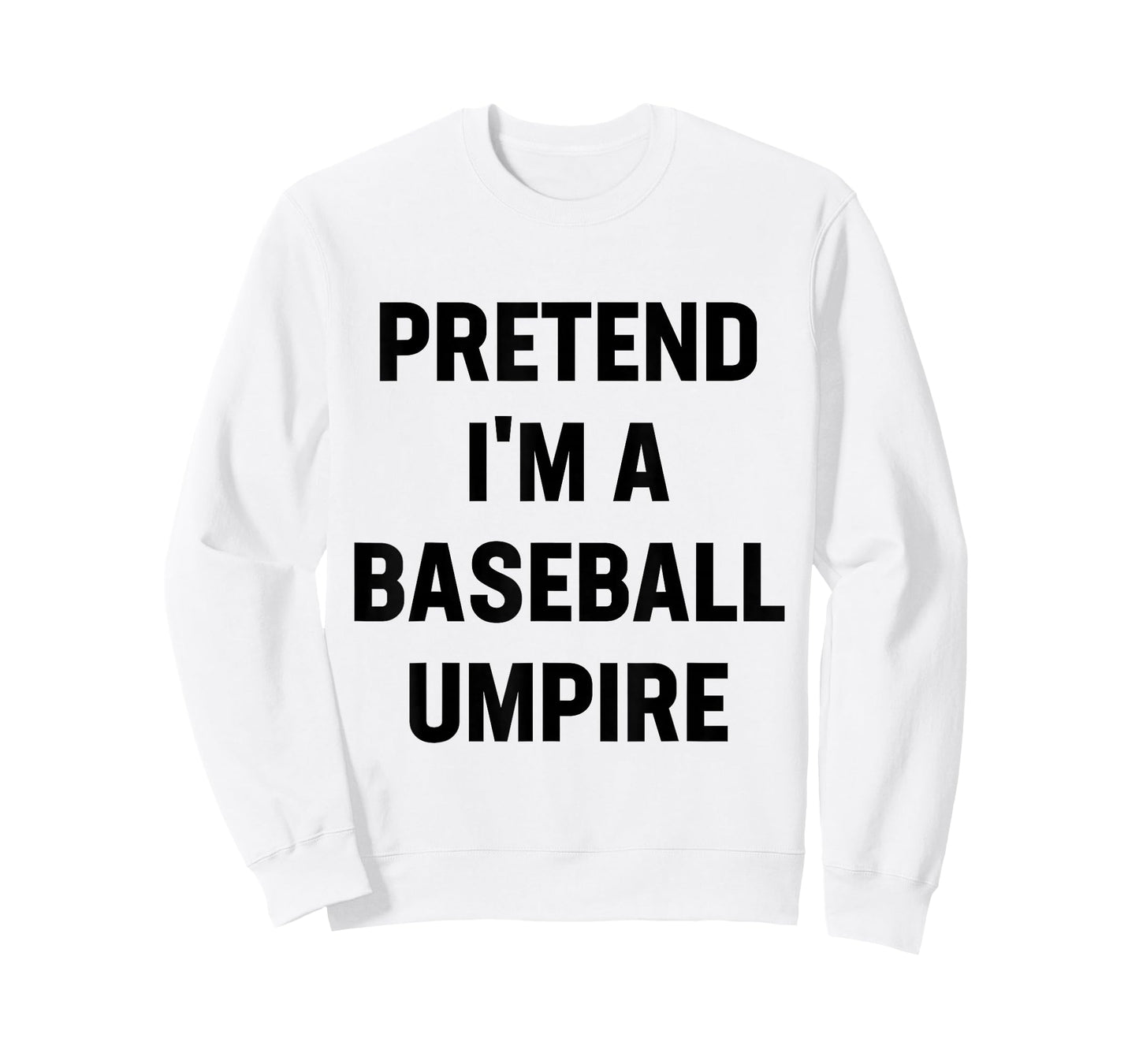 Pretend I'm A Baseball Umpire Costume Funny Halloween Party T-Shirt