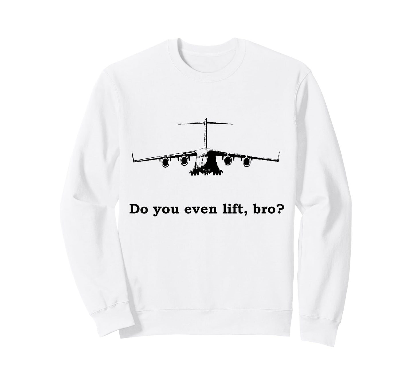 Aviation Apparel "Do you even lift, bro?" C-17 T-Shirt T-Shirt