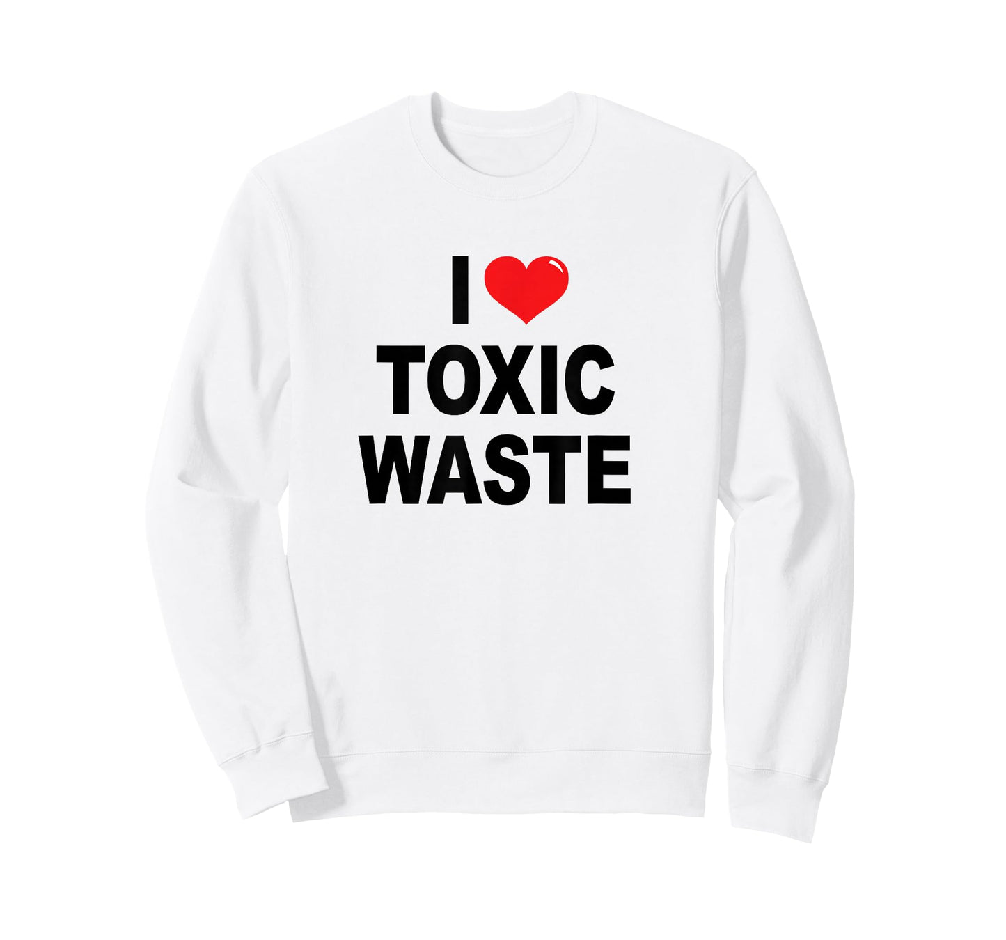 I Love Toxic Waste T-shirt T-Shirt