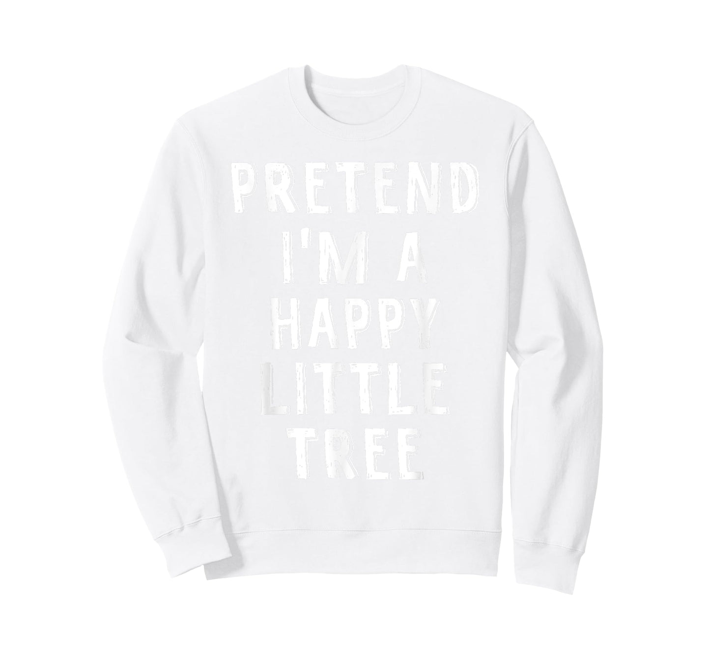 Pretend I'm A Happy Little Tree Lazy Halloween Costume T-Shirt