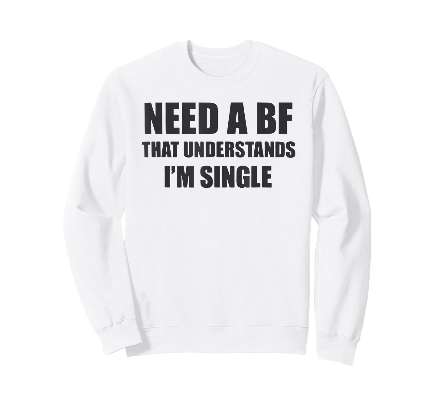 I Need a Boyfriend That Understands I'm Single T-Shirt