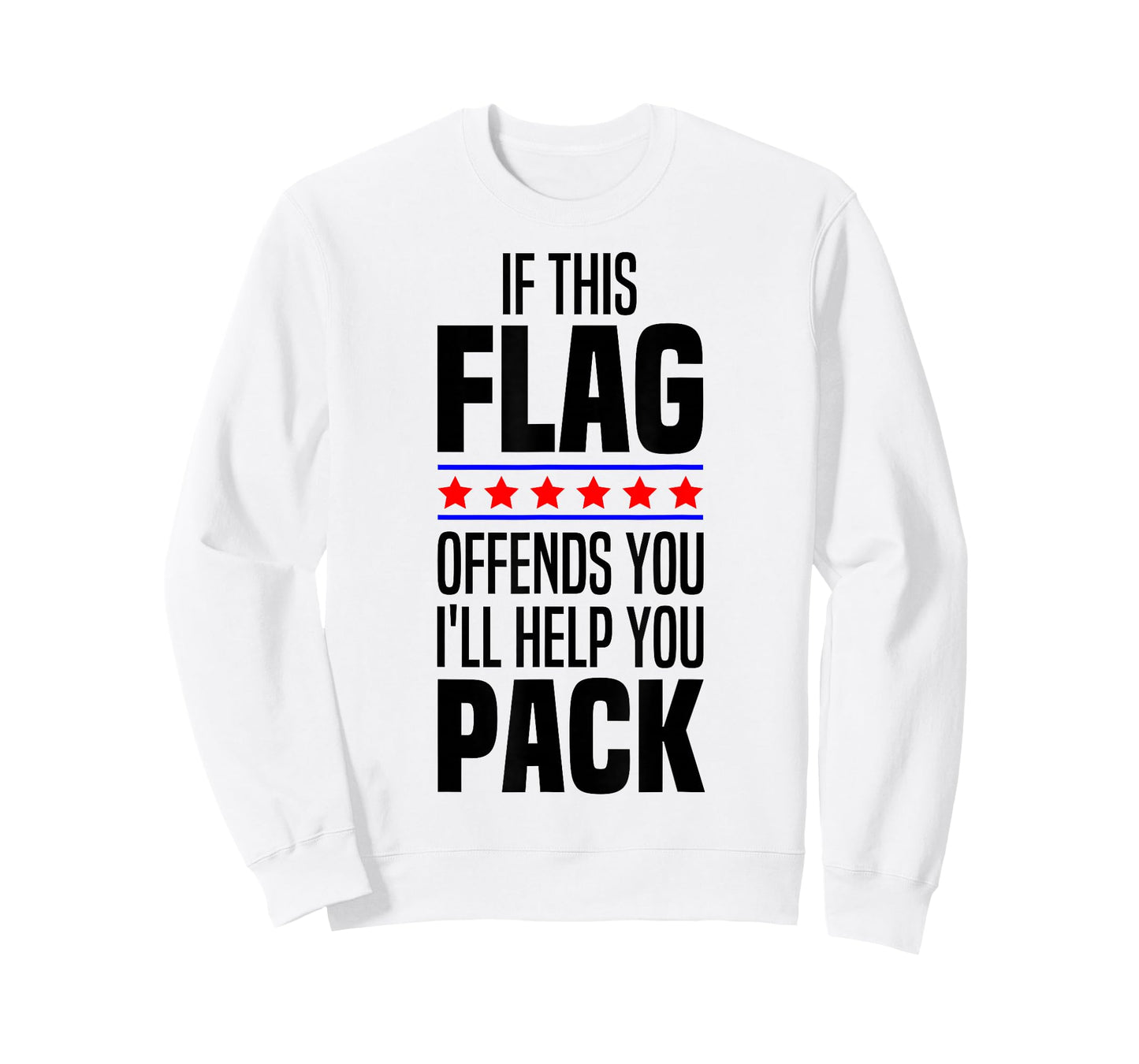 If This Flag Offends You I'll Help You Pack American Patriot T-Shirt