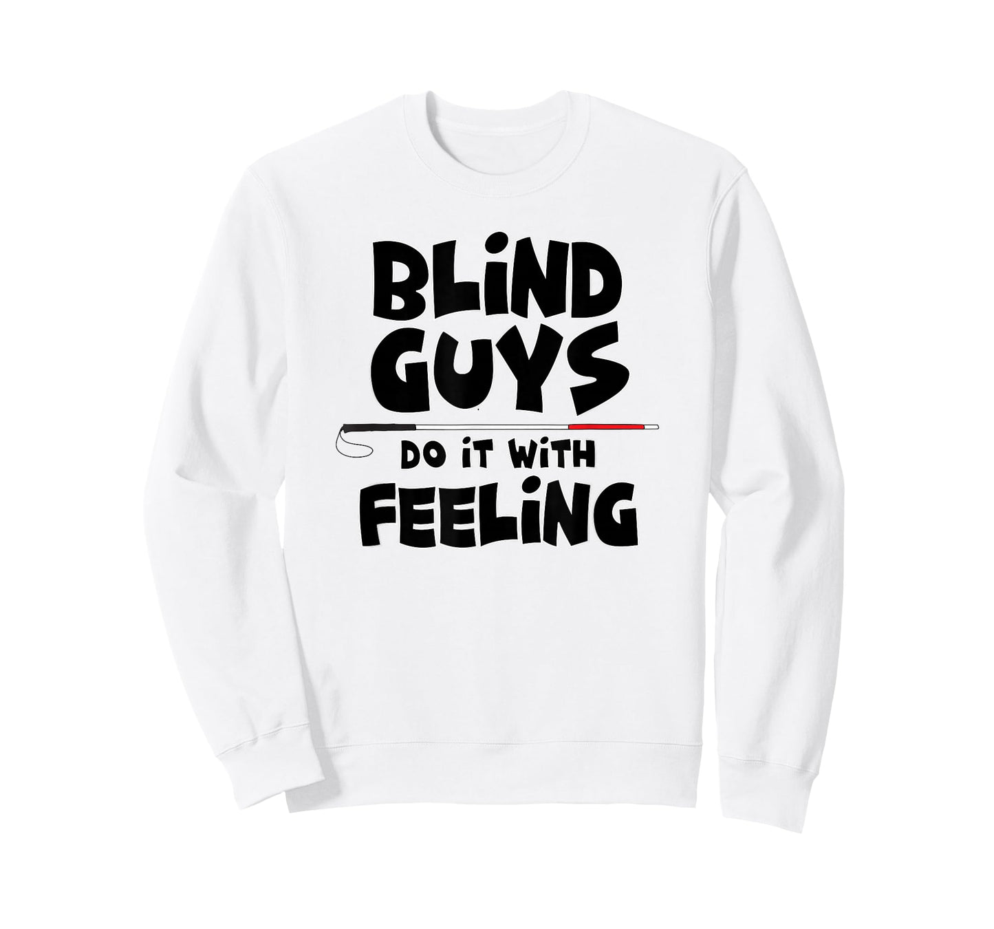 "Blind Guys Do It With Feeling" Low Vision, Blind, T-Shirt T-Shirt