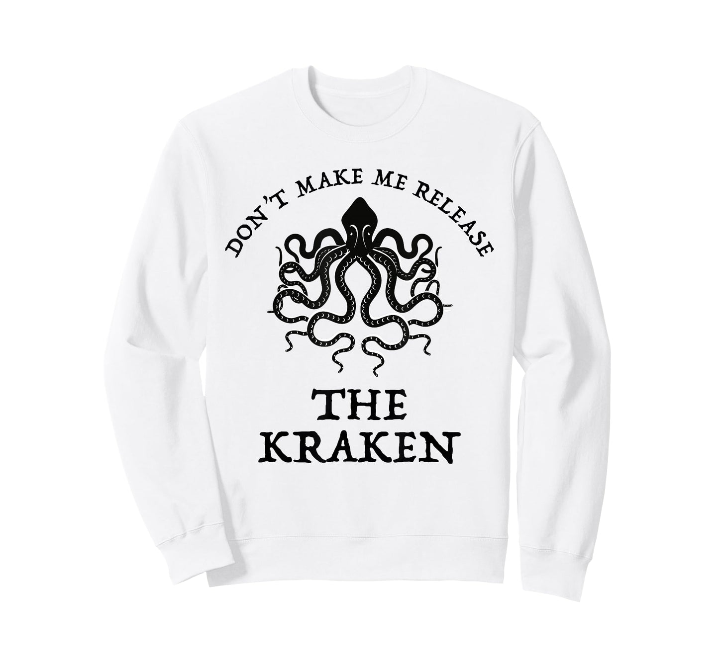 Don't Make Me Release The Kraken Funny Sea Monster Cthulu T-Shirt