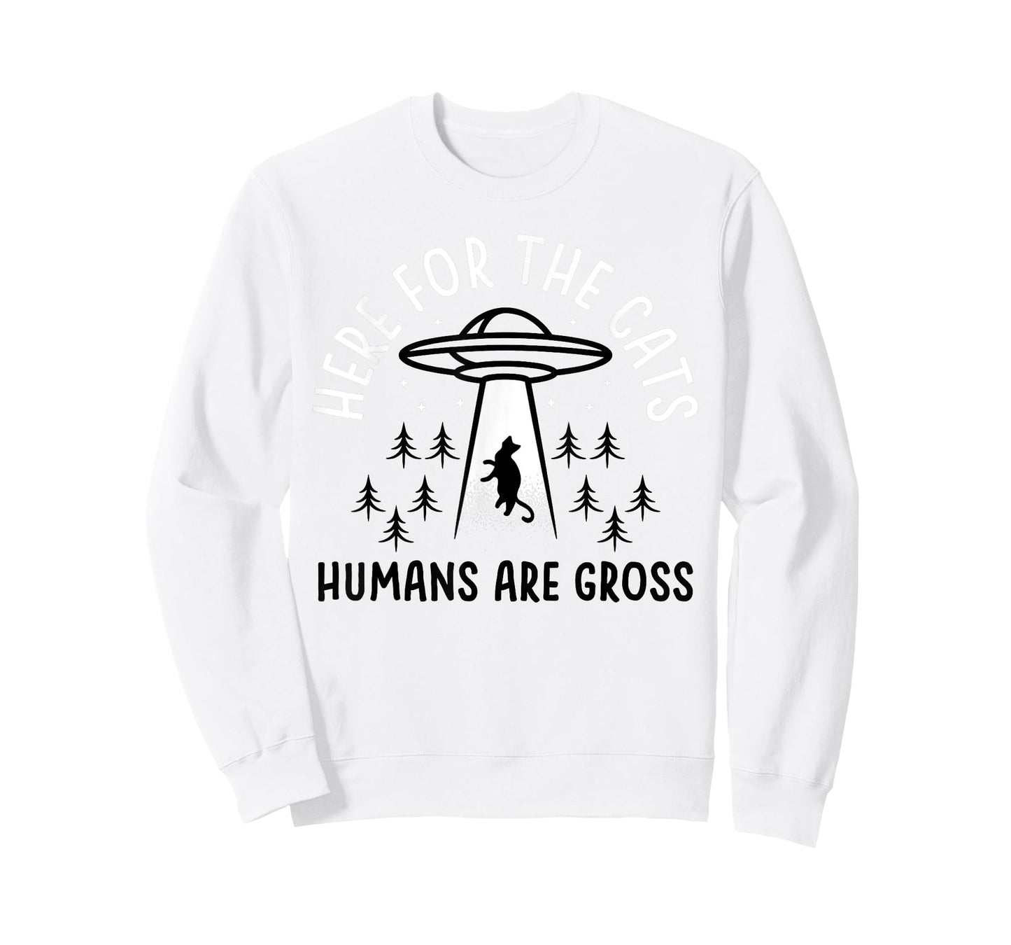 Funny Here for Cats Humans Are Gross T-Shirt