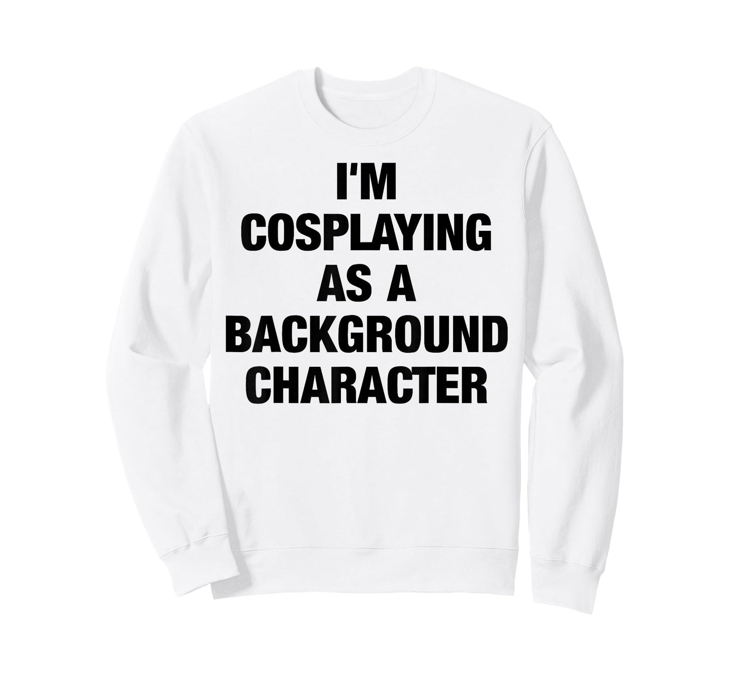 I'm Cosplaying As A Background Character Cosplay T-shirt T-Shirt