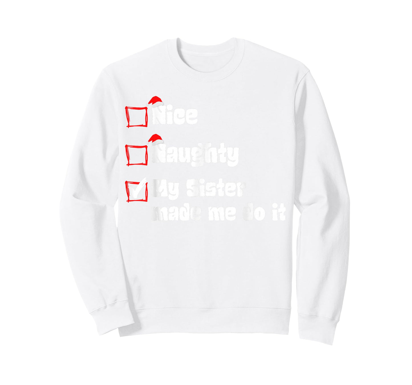 Christmas Nice Naughty My Sister Made Me Do It Christmas T-Shirt
