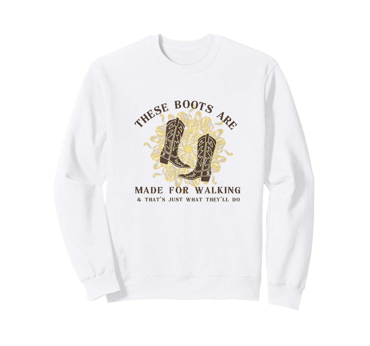 These Boots are made for walking & that's just what I'll do T-Shirt