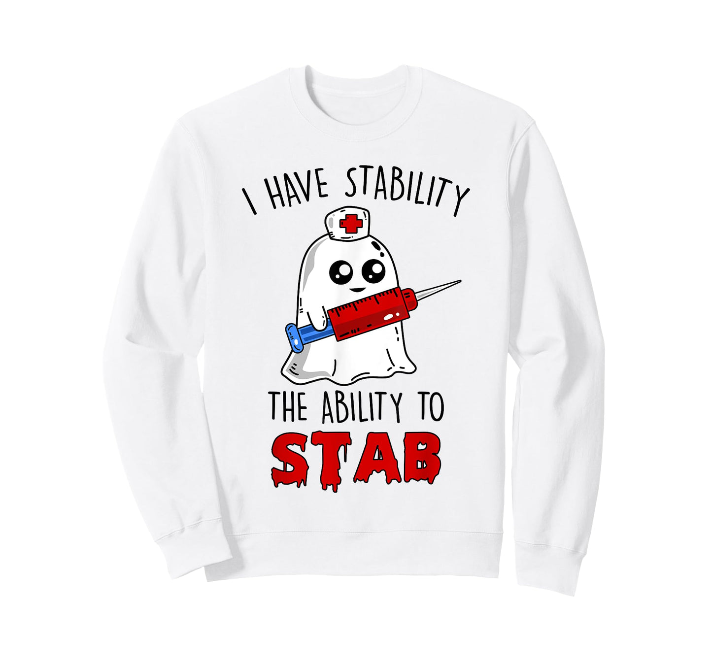 I Have Stability The Ability To Stab Ghost Nurse Halloween T-Shirt