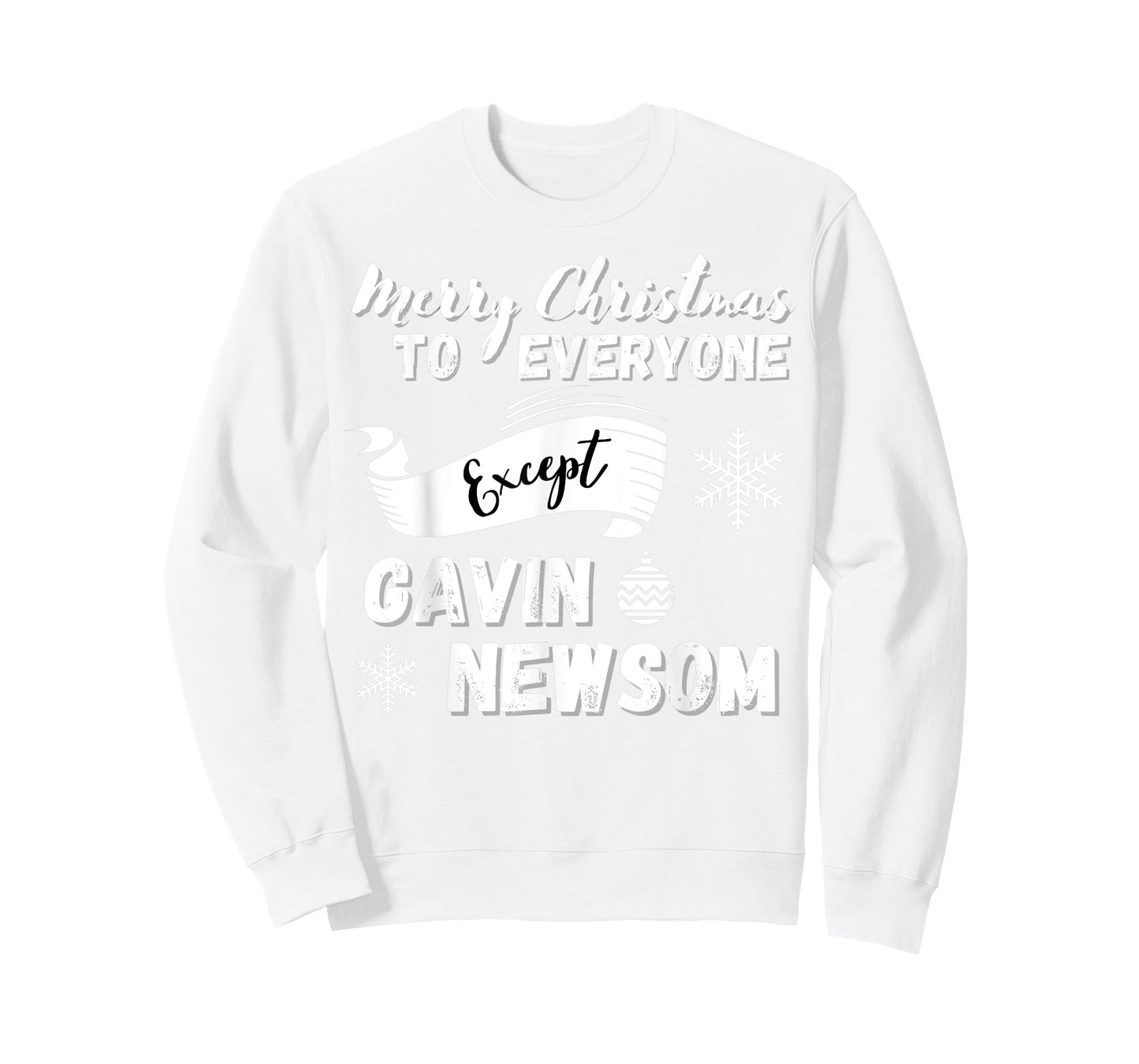 Merry Christmas Everyone Except Gavin Newsom, Recall Newsom T-Shirt