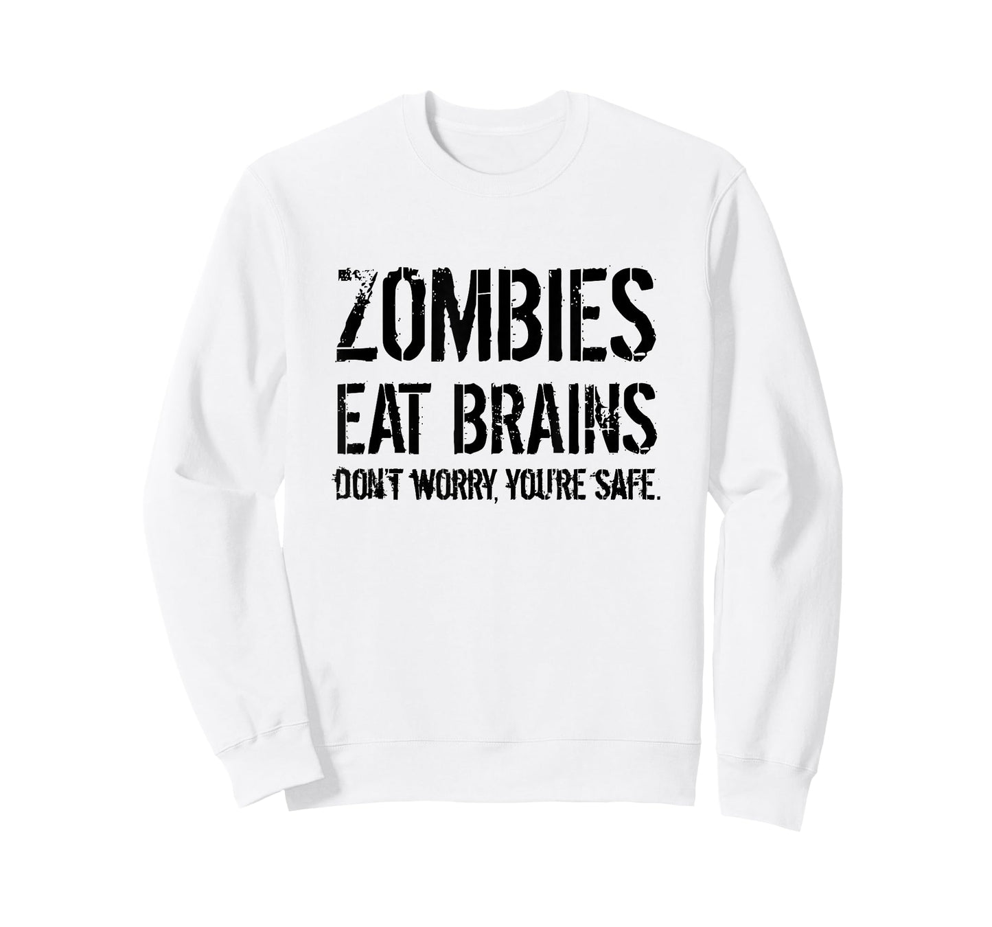 Zombies Eat Brains So You're Safe T-Shirt Funny Tee T-Shirt