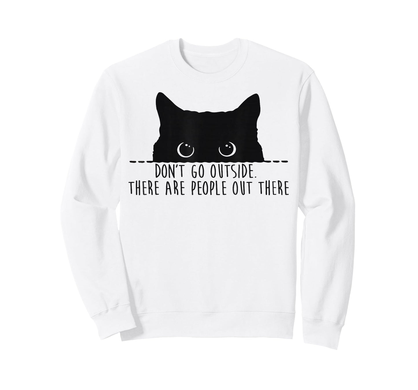 Funny Don't Go Outside There Are People Out There Black Cat T-Shirt