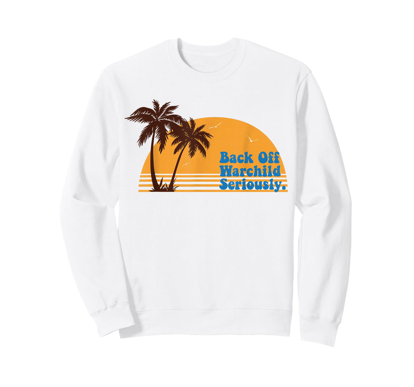 California Sunset Back Off Warchild Seriously T-Shirt