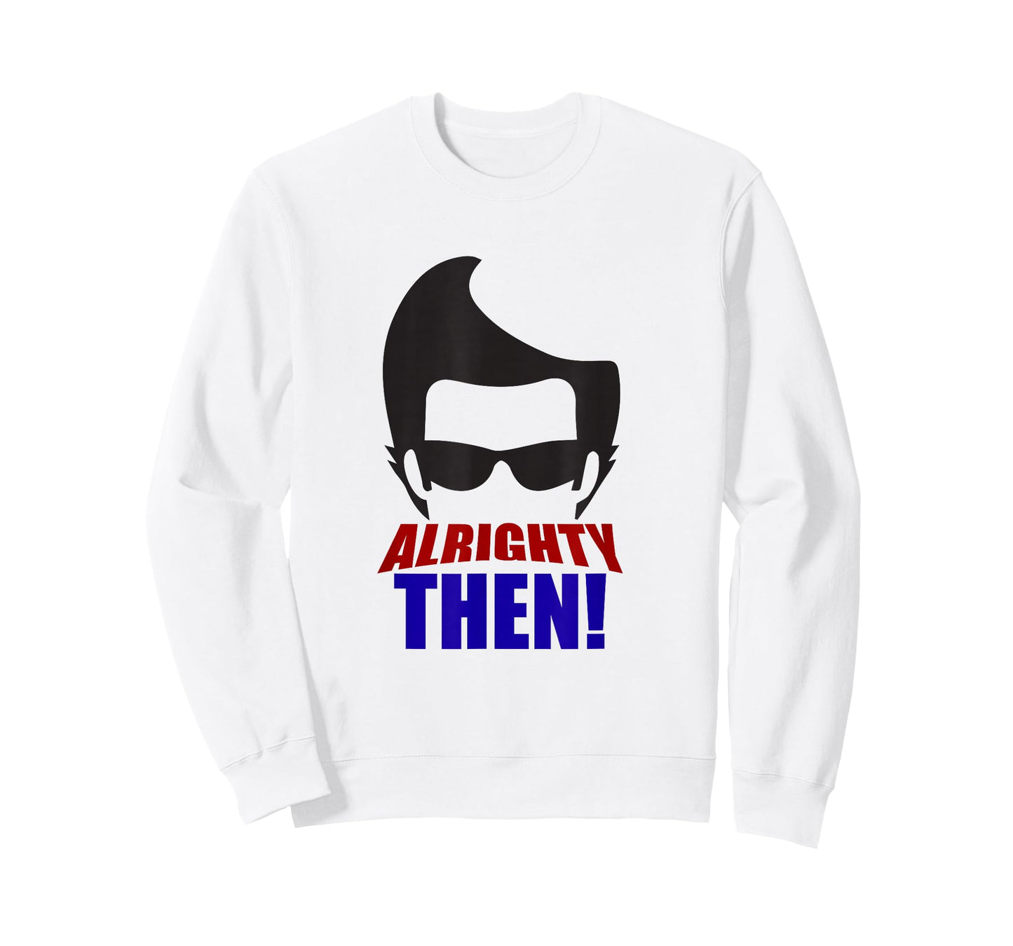 Alrighty Then Quote T-Shirt