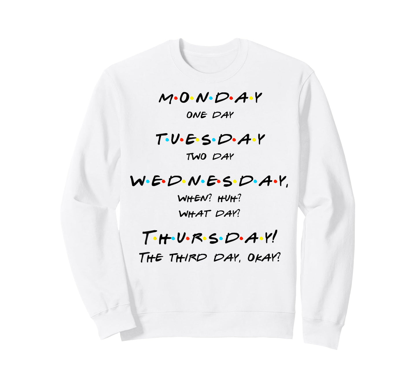 Monday, One-Day, When? Thursday! Funny Quote T Shirt T-Shirt