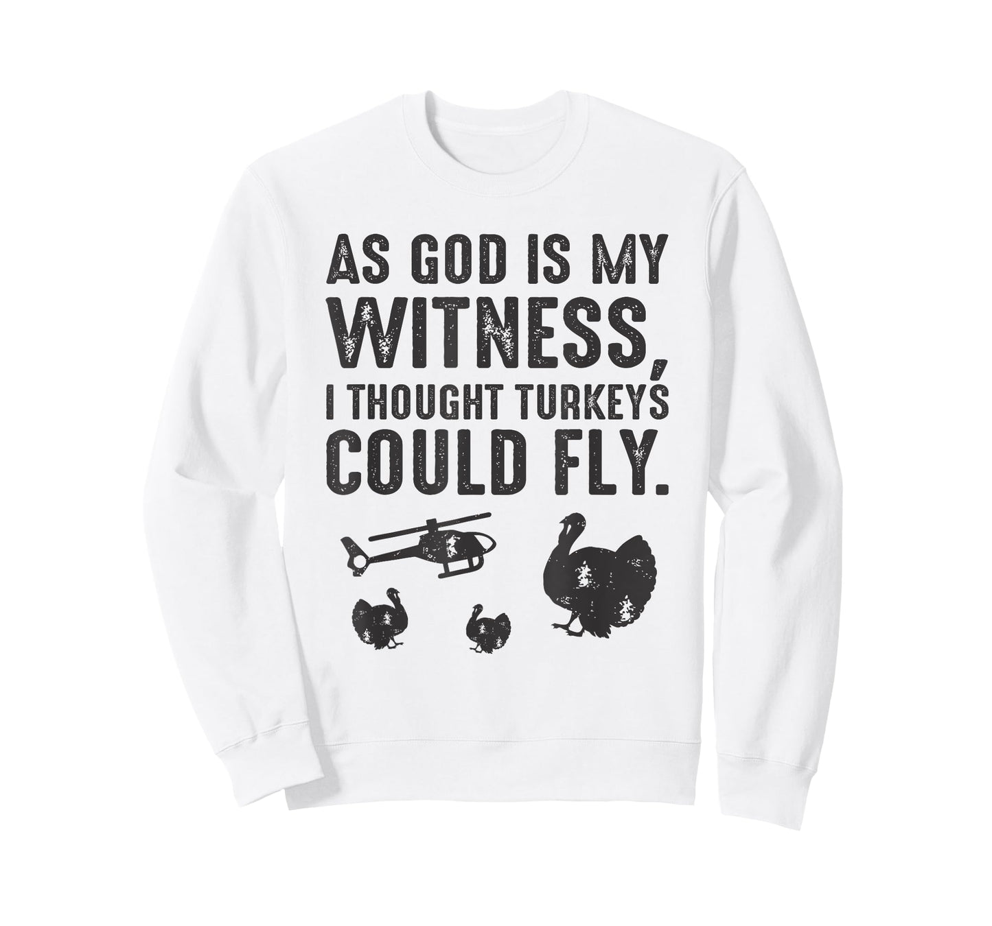 As God is My Witness I Thought Turkeys Could Fly T-Shirt T-Shirt