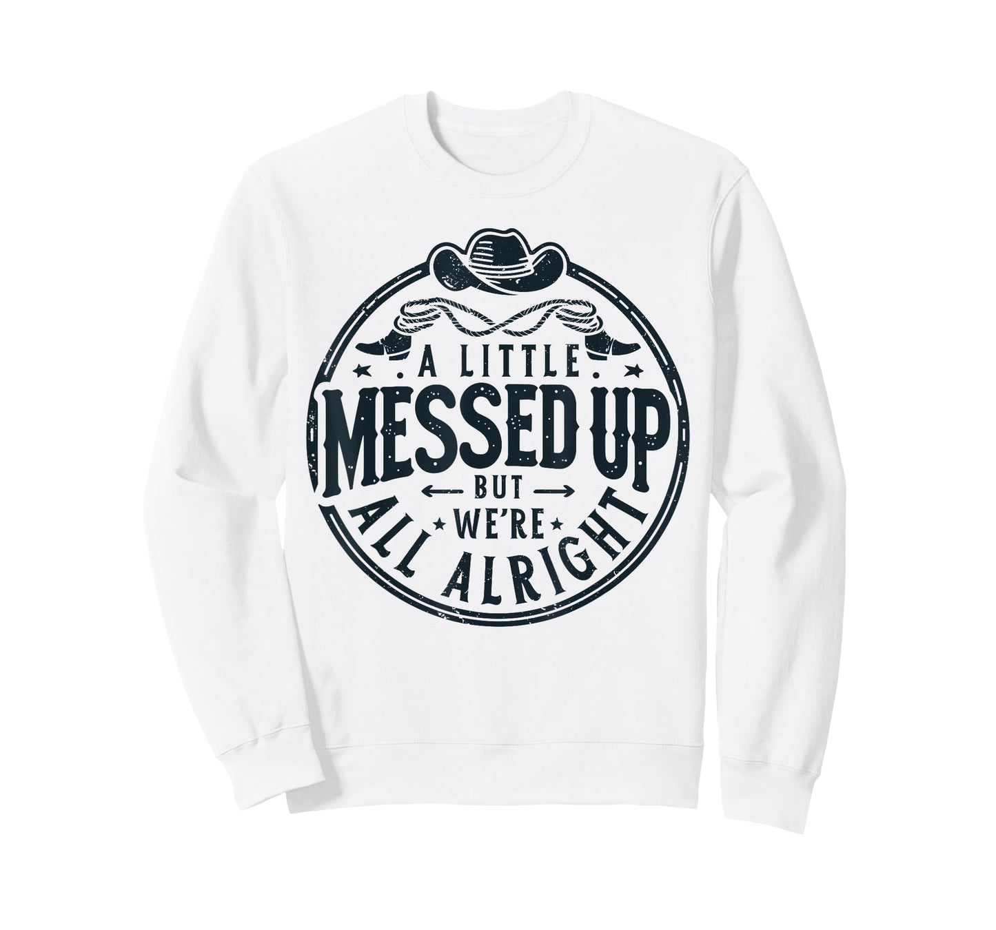 Little Messed Up But We're All Alright Western Retro T-Shirt