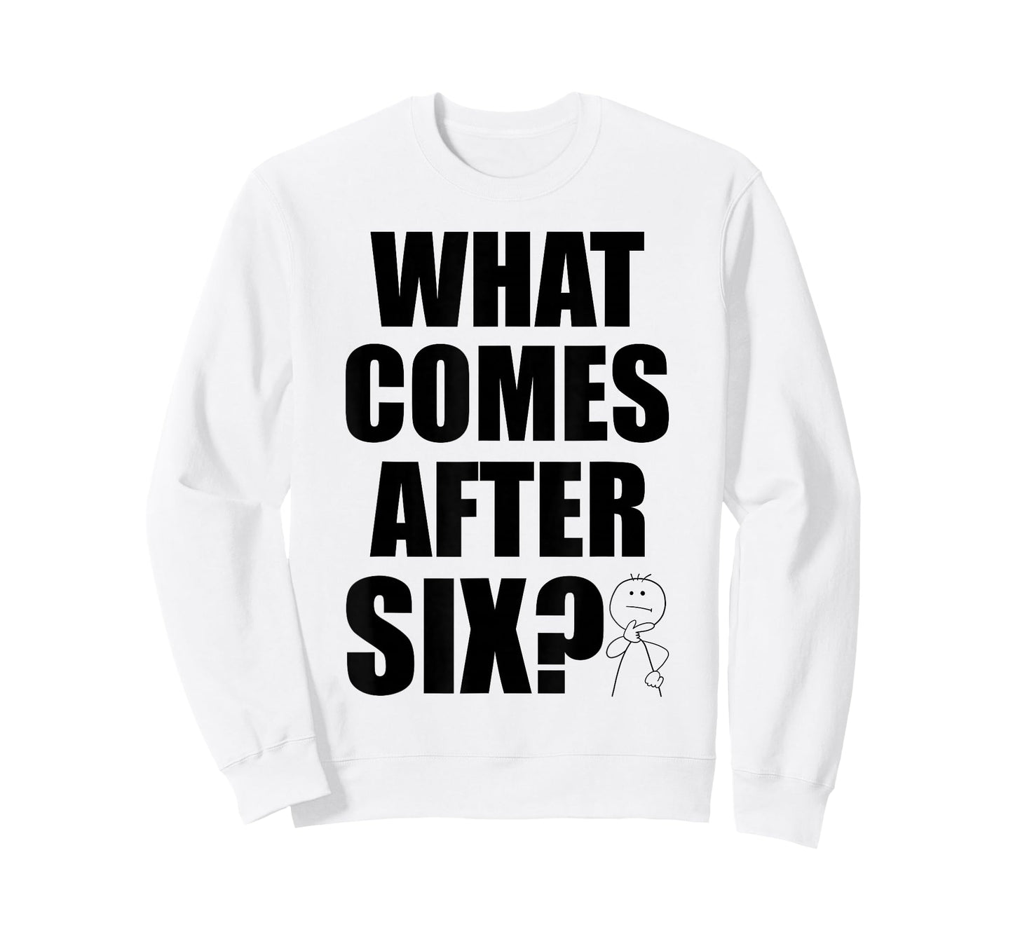 What Comes After Six Seven 6 7 Meme Funny Saying Joke Humor T-Shirt