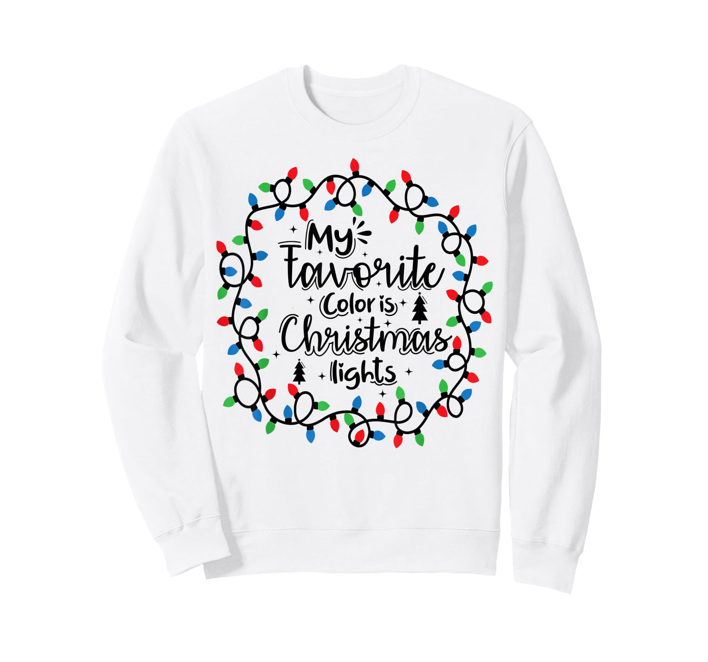 My Favorite Color Is Christmas Lights , Funny Christmas T-Shirt
